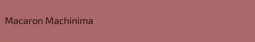 Macaron Machinima